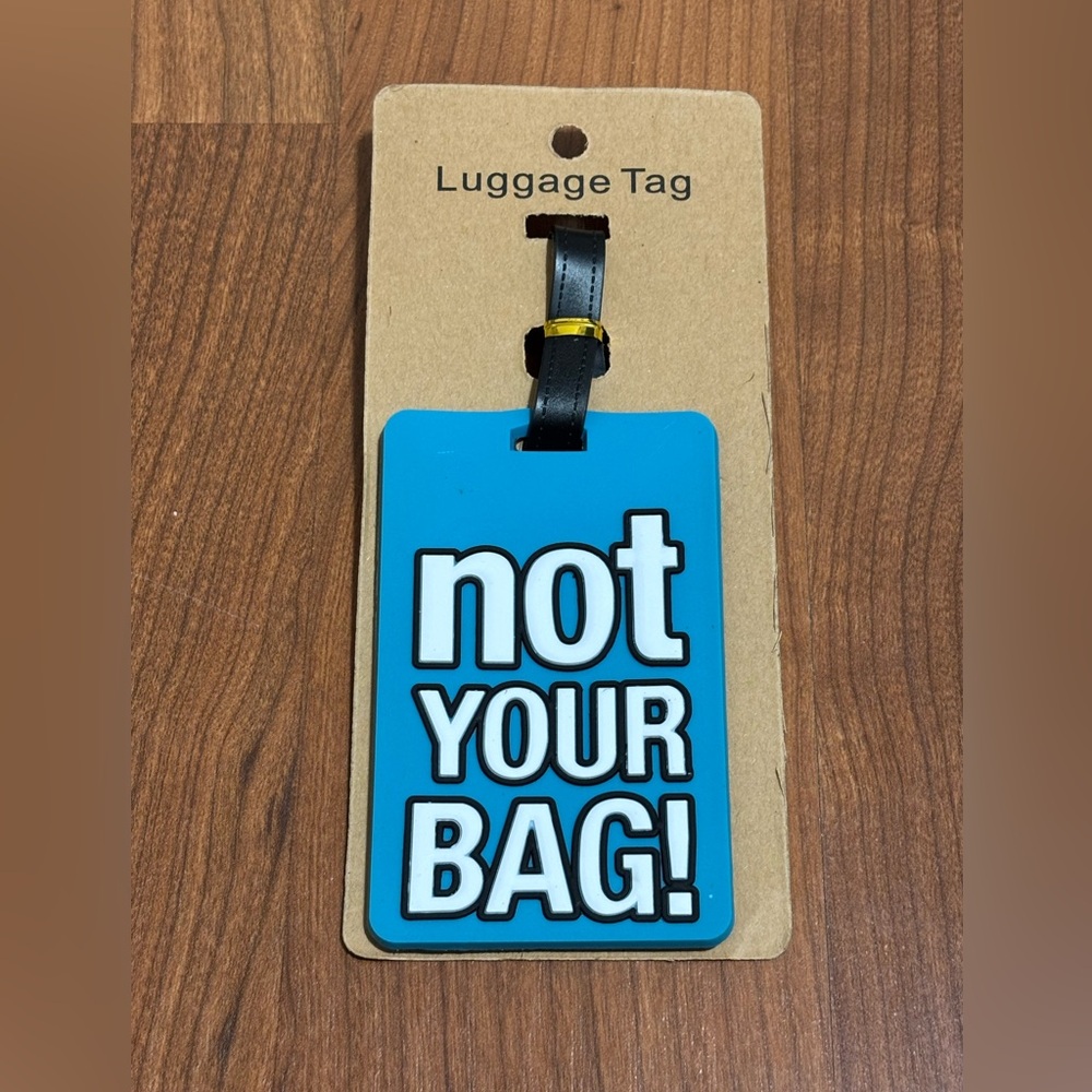 NEW Blue Luggage Tag - Not Your Bag!